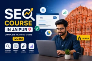SEO Course in Jaipur Complete Training Guide (2026)